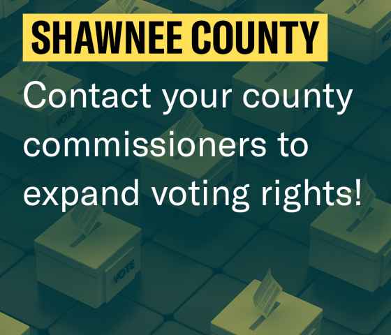 Shawnee County: Contact your county commissioners to expand voting rights!